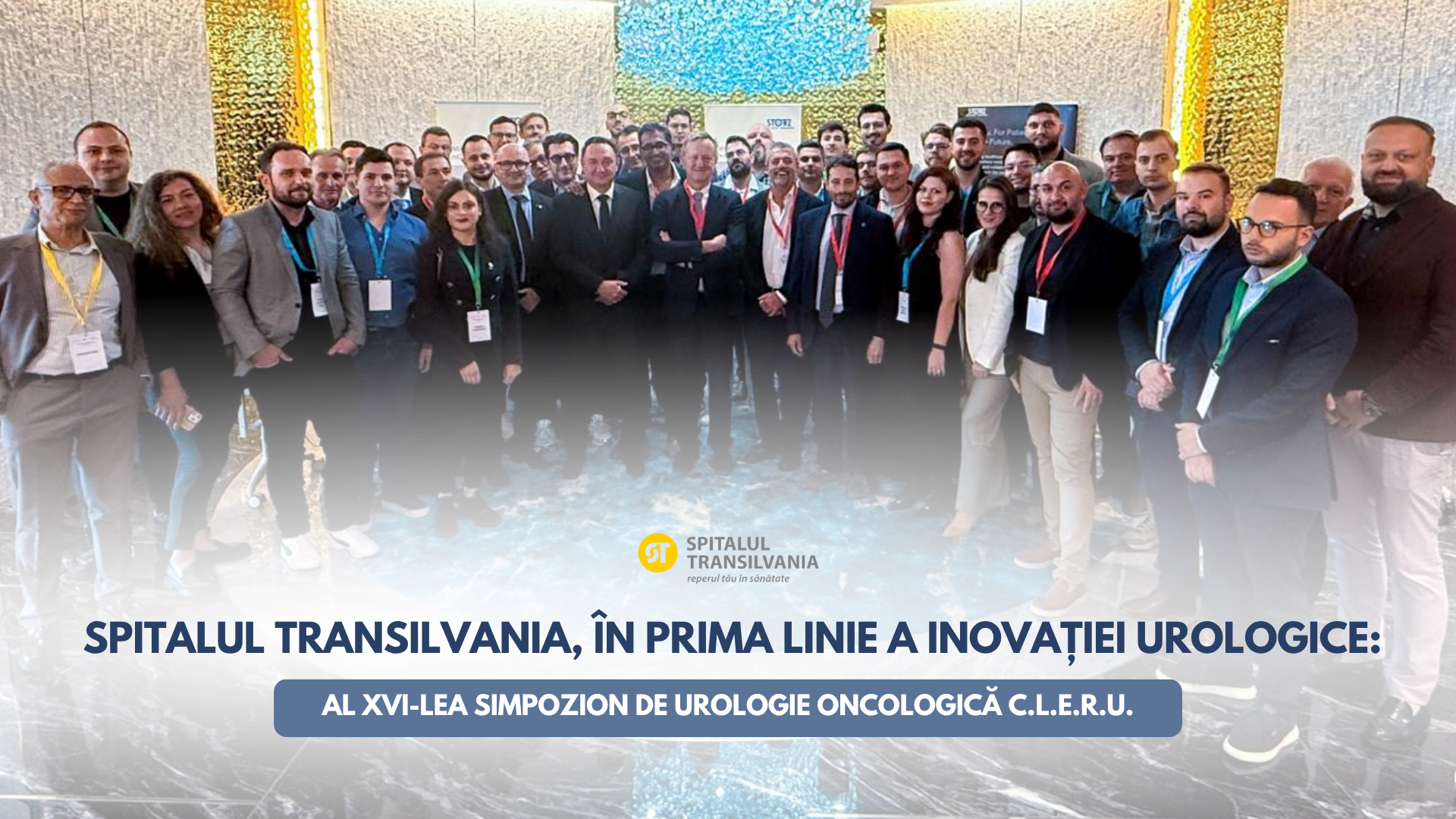 Echipa Spitalului Transilvania participând la simpozionul C.L.E.R.U. 2026 dedicat chirurgiei robotice și urologiei oncologice